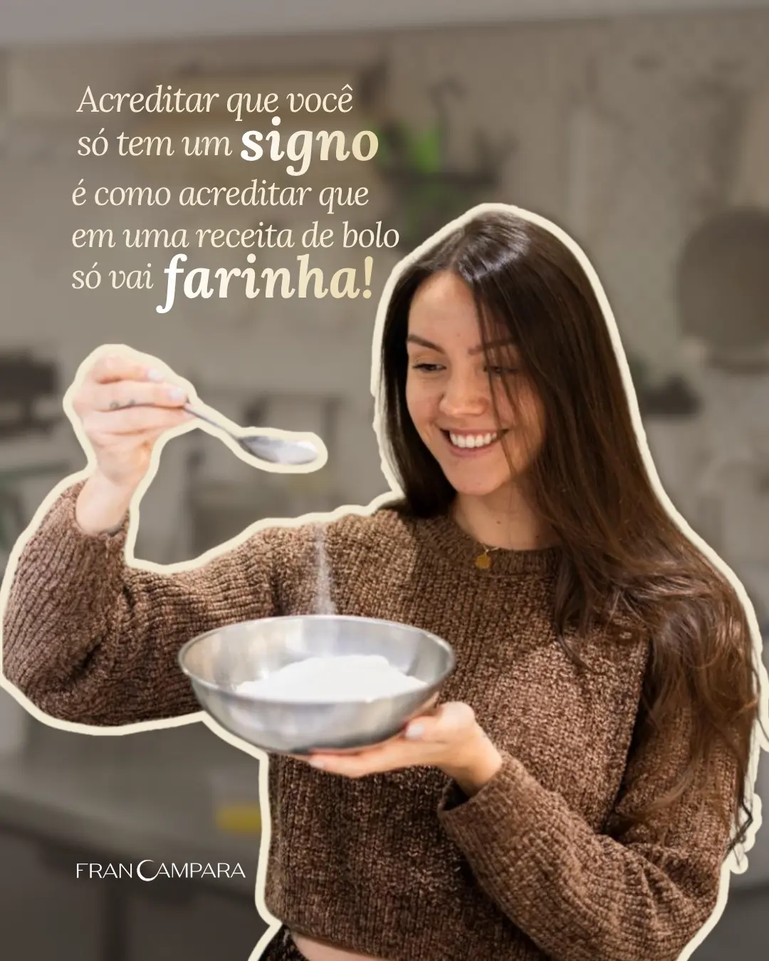 Cópia de Se você fosse tivesse apenas um signo, seria como uma receita feita só de farinha.